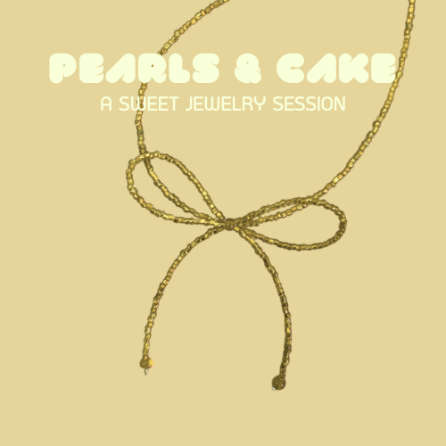 PEARLS & CAKE WORKSHOP - Perlenschmuck selber machen